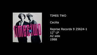 TIMES TWO - Cecilia - 1988