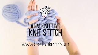 Arm Knitting: Knit Stitch