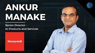 Sparking Corporate AI Revolution | Ankur Manake (Sr. Director of AI Products & Services @Honeywell)