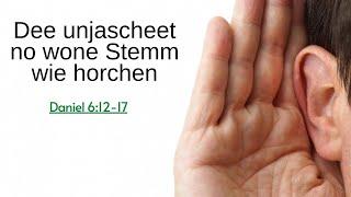 Dee unjascheet no wone Stemm wie horchen -  14. Februar 2021, Pastor Ben Dyck