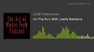 On The Run With Liselle Bertrand