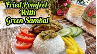 Fried Pomfret With Green Sambal | The Best Sambal Hijau