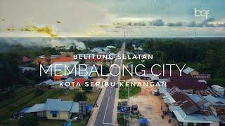 Belitong Selatan  |  Membalong City  |  Kota Seribu Kenangan