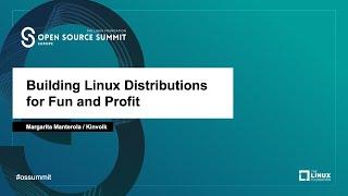 Building Linux Distributions for Fun and Profit - Margarita Manterola, Kinvolk