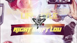 NiGHT SHiFT LOU - BOOSTING UP YOUR LIFESTYLE  [OFFICIAL LYRIC VIDEO]