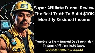 Super Affiliate Funnel Review :The Real Truth To Build $10K Monthly Residual Income