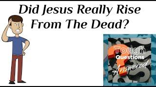 Did Jesus Really Rise From the Dead?