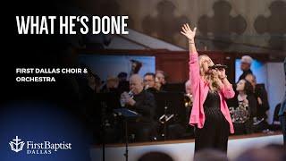 “What He’s Done” with Kelsi Carlile, First Dallas Choir & Orchestra |  September 8, 2024