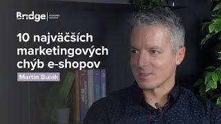 10 najväčších chýb v marketingu pre začínajúce e-shopy (Martin Bulák, PPC Špecialista)