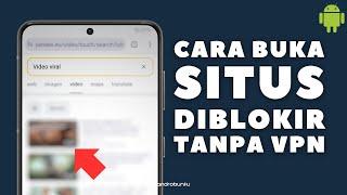 Cara Membuka Situs yang Diblokir Tanpa VPN