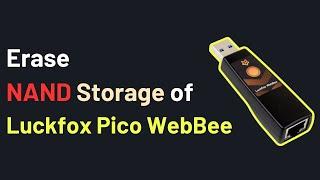 How to Erase NAND Storage of Luckfox Pico WebBee | Linux Micro Development Board | RV1103 |