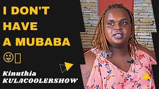 KulaCoolerShow: Kinuthia- I Don't Have a Mubaba!!