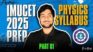 IMUCET 2025 PREP: PHYSICS SYLLABUS DEEP DIVE | PART-1