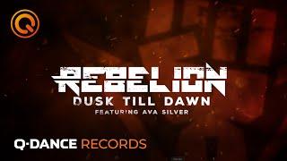 Rebelion ft.  Ava Silver - Dusk Till Dawn | Q-dance Records