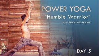 Power Yoga Warrior Flow: Transformative Humble Warrior & Courage Meditation - Day 5