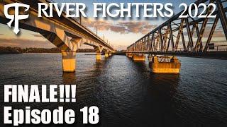 River Fighters 2022 | River Fighters 2022 | FINALE !!!