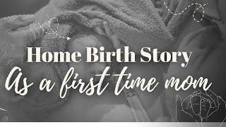 My positive home birth story | First time mom