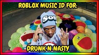 DRUNK AND NASTY ROBLOX MUSIC ID/CODE | APRIL 2024 | *WORKING*