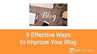 9 Effective Ways to Improve Your Blog