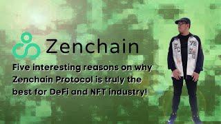 5 interesting reasons on why Zenchain Protocol is truly the best for DeFi and NFT industry!