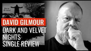 David Gilmour Dark and Velvet Nights - Am I overly negative?