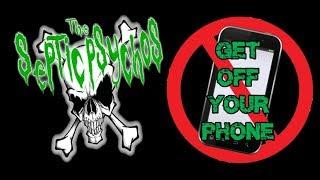 Septic Psychos - Get Off Your Phone (Video)