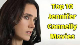 Best Jennifer Connelly Movies | Top 10 Jennifer Connelly Movies