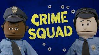 Crime Squad: Episode 1 (real crimes, puppet cops)