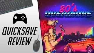 80's OVERDRIVE (PC, Steam) - Quicksave Review