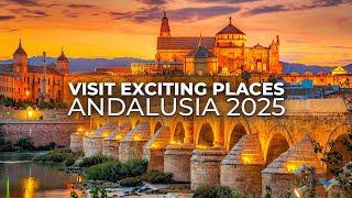 12 MOST EXCITING Places in Andalusia You Need to See in 2025