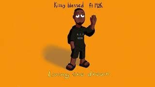 Kissy Blessed ft M-2K - Living your dream