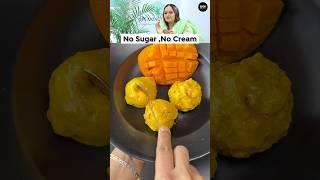 No Sugar , No Cream Healthy Mango Icecream Recipe #shorts