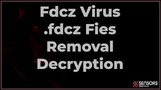 FDCZ Virus [.fdcz Files] Removal & Decryption [Free Guide]