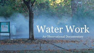 Water Work: An Observational Documentary