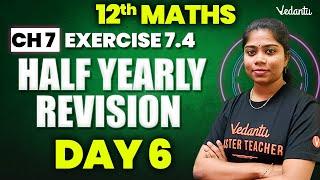 12th Maths | CH 7 Exercise 7.4 | Day 6 Half Yearly Revision | Sowndarya Ma'am