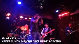 5-22-2015 [OFMG] KADER SUNDY AND RICHIE ACE HIGH ACEVEDO HIPHOP/BLUES FREE STYLE!