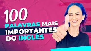 AS 100 Palavras em INGLÊS mais IMPORTANTES para INICIANTES!