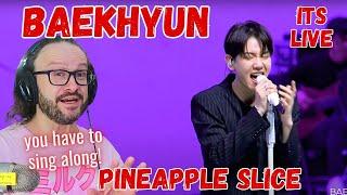 love this!! 백현 (BAEKHYUN) “Pineapple Slice” Band LIVE Concert - it’s KPOP LIVE reaction