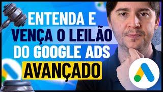 COMO FUNCIONA O LEILÃO DO GOOGLE ADS? QUAIS OS PILARES E COMO VENCER C/ POUCA VERBA? [AVANÇADO]