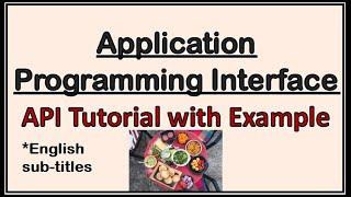 API Tutorial - Application Programming Interface - Application Programming Interface Explained-API