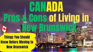 New Brunswick Canada Immigration |Exploring Pros and Cons of Living in New Brunswick