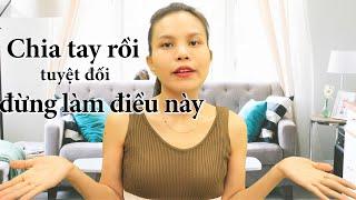 Chia tay rồi tuyệt đối đừng làm điều này | NHỮNG CÂU NÓI HAY về TÌNH YÊU #43 | VietQuotes