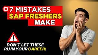 7 Deadly Mistakes SAP Freshers Make (Avoid These to Get Hired Faster!)