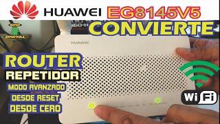 ROUTER HUAWEI EG8145V5 COMO REPETIDOR | MODO RESET | DESDE CERO | SIN ERRORES 