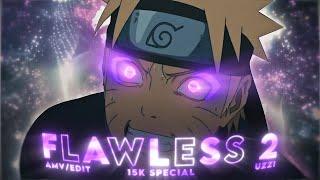 FLAWLESS 2 - Naruto Mix - Special 15K - [AMV/EDIT]!