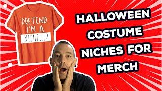 Halloween Costume Niches For Merch By Amazon - Pretend I Am A (Niche)