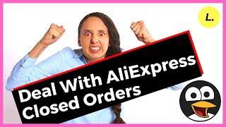 AliExpress Closed Orders When Dropshipping