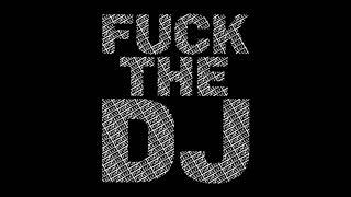 Fuck the DJ 2012 [remake by Rasputin 93]