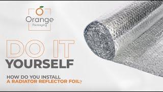 #DIY- How Do You Install A Radiator Reflector Foil? - Do It Yourself - Orange Packaging