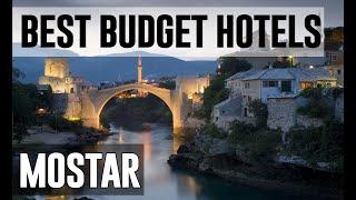 Cheap and Best Budget Hotels in Mostar, Bosnia and Herzegovina